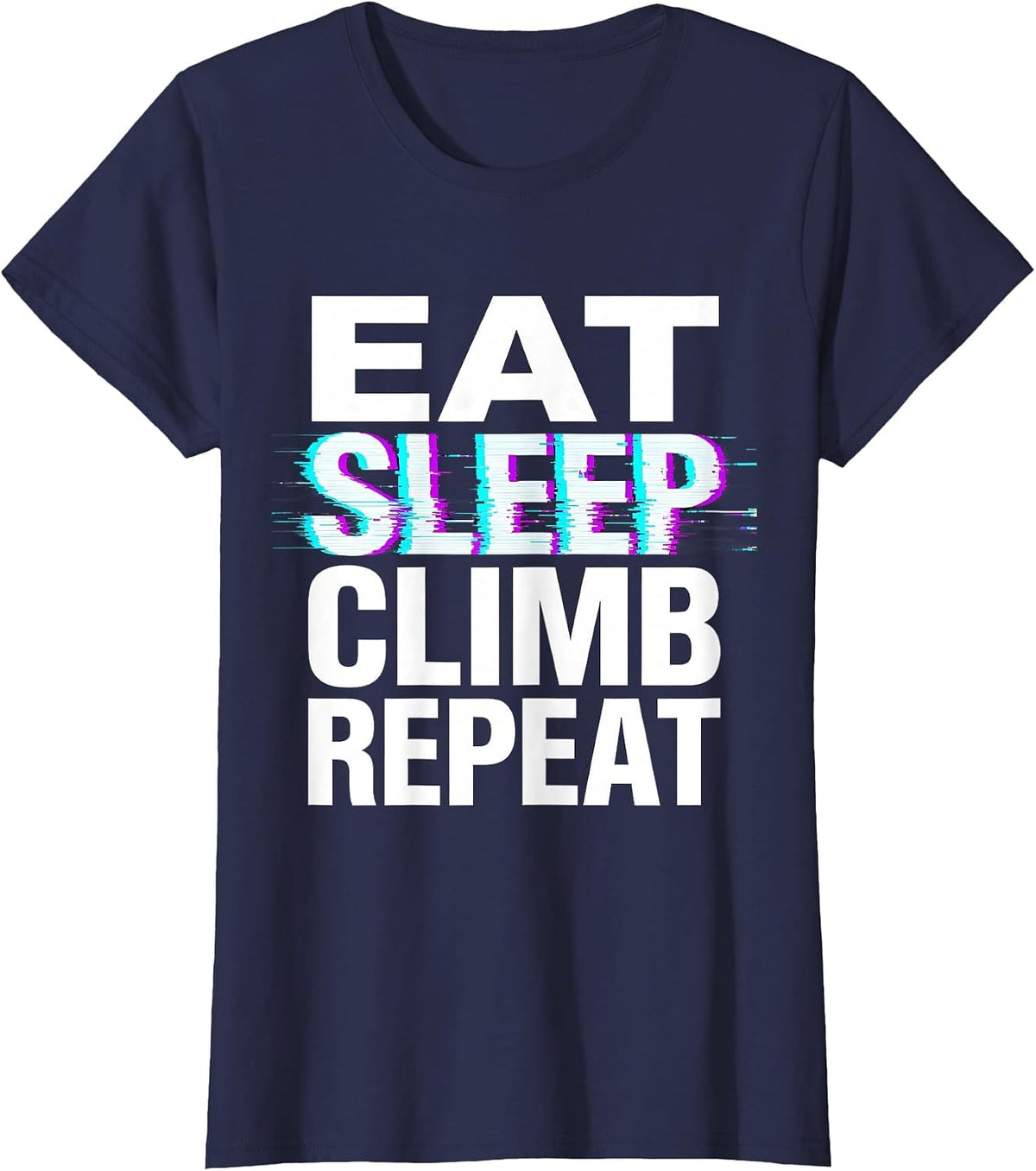Women's Eat Sleep Climb Repeat Funny Climbing Humor Gift Idea T-Shirt - Navy Blue