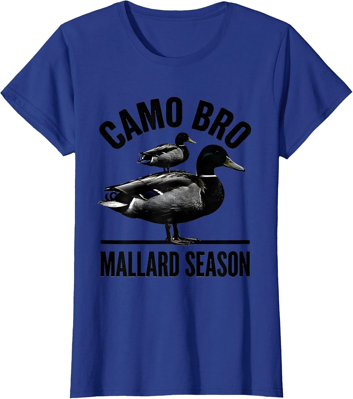 Women's CAMO BRO MALLARD SEASON Hunter Waterfowl Hunting Gift T-Shirt - Royal Blue