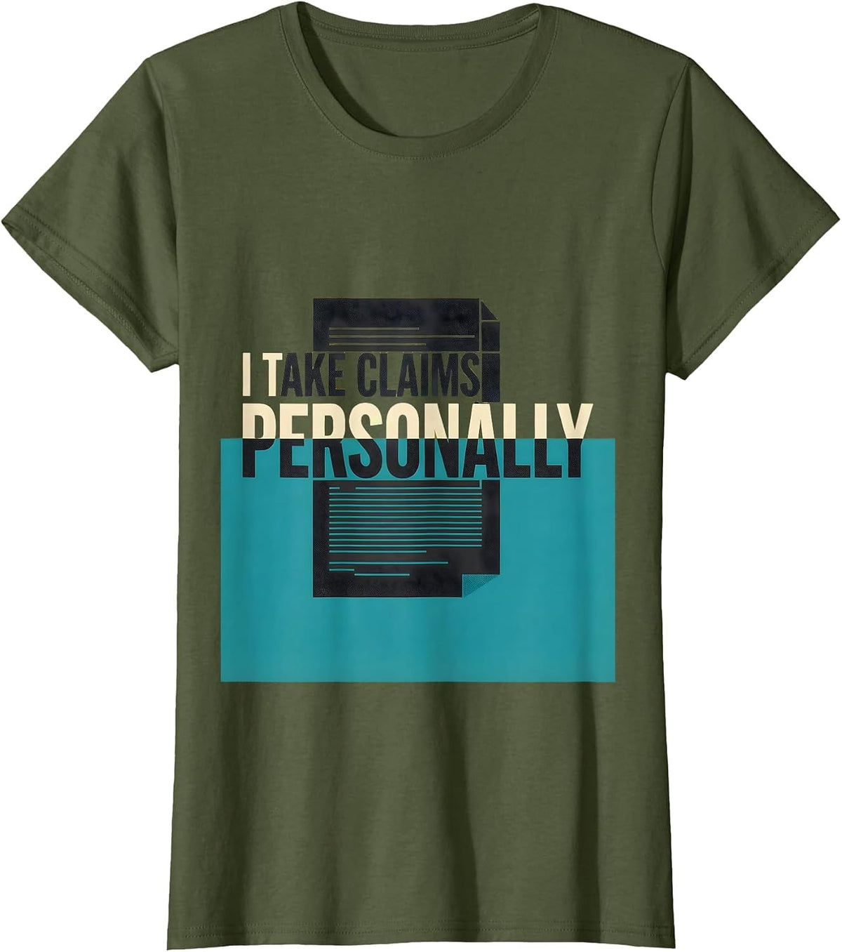 Women's I Take Claims Personally Funny Realtor Real Estate Agent T-Shirt - Olive Green