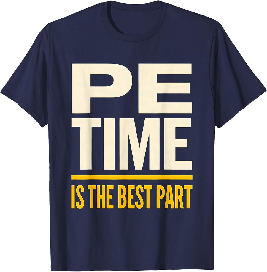 PE Time Is The Best Part Funny PE Teacher Back To School T-Shirt - Navy Blue