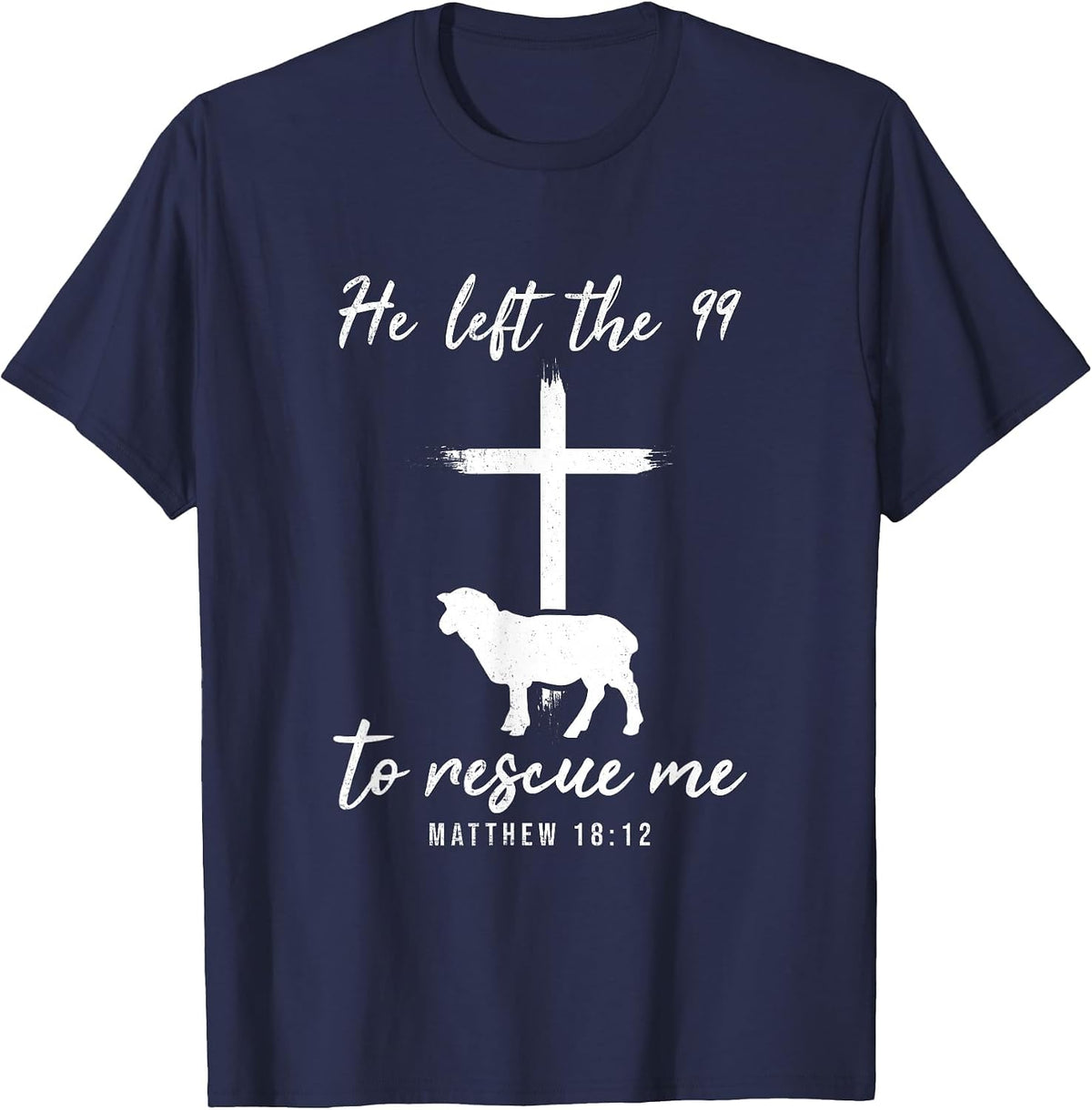 He Left The 99 to Rescue Me Matthew 18:12 Lamb Christian T-Shirt - Navy Blue