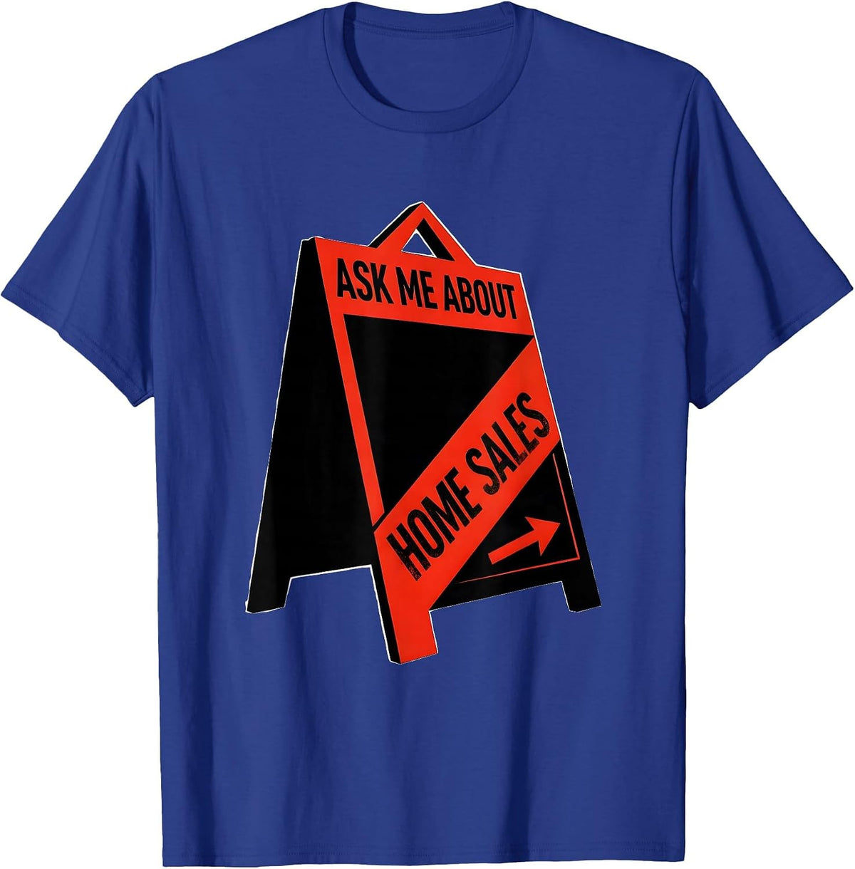 Men's Ask Me About Home Sales Funny Realtor Real Estate Agent T-Shirt - Royal Blue