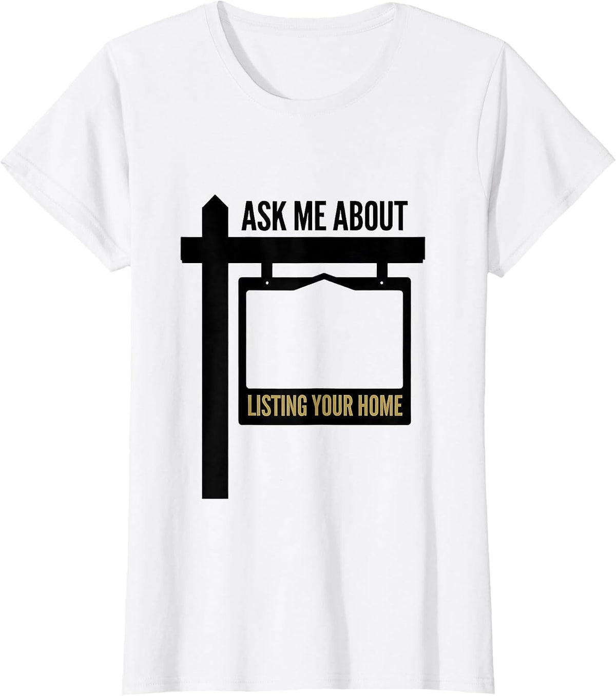 Ask Me About Listing Your Home Funny Realtor Real Estate T-Shirt - White