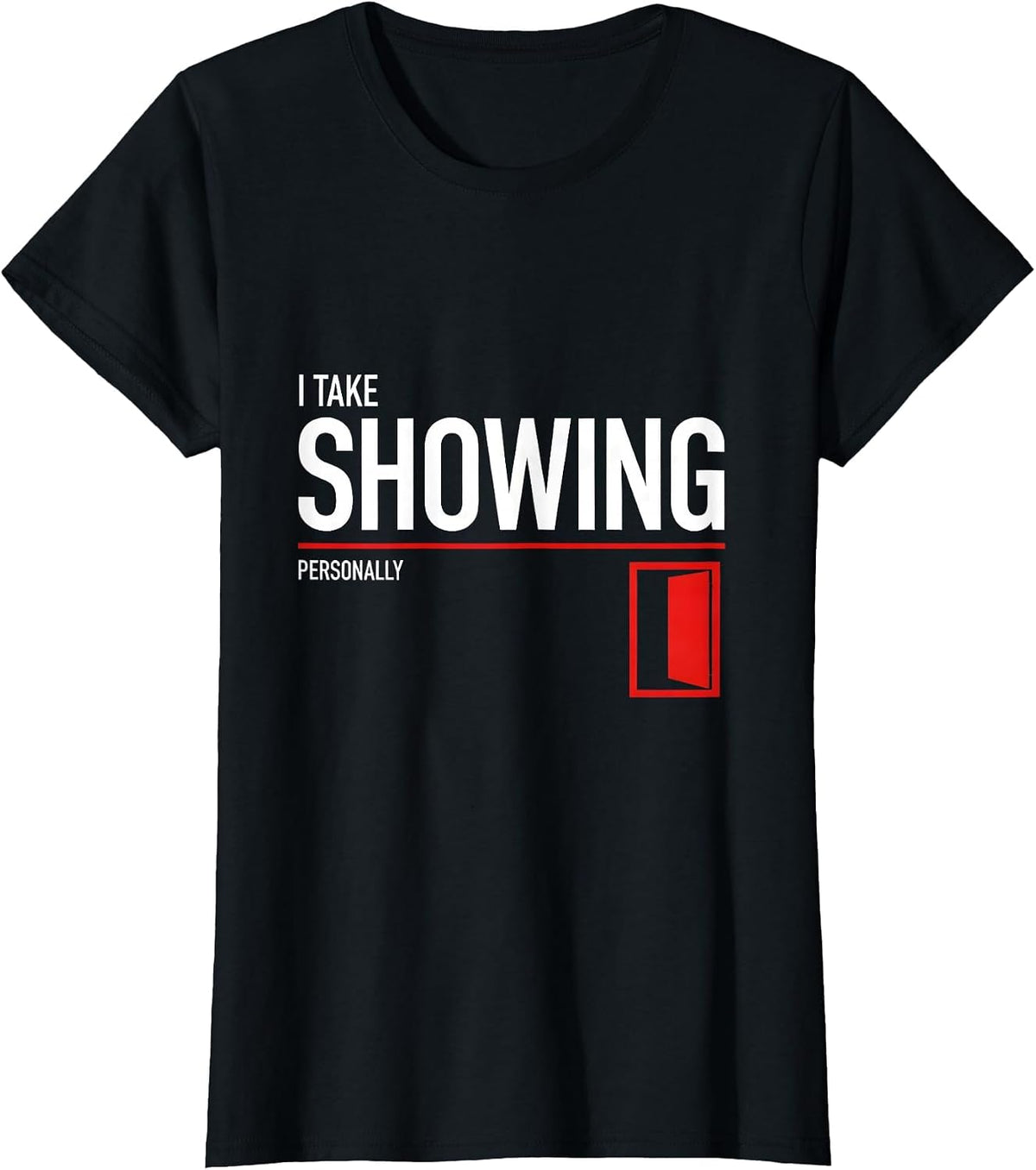 Women's I Take Showing Personally Funny Realtor Real Estate Agent T-Shirt - Black