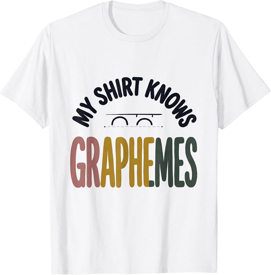 My Shirt Knows Graphemes Funny Reading Teacher Phonics Humor T-Shirt - White