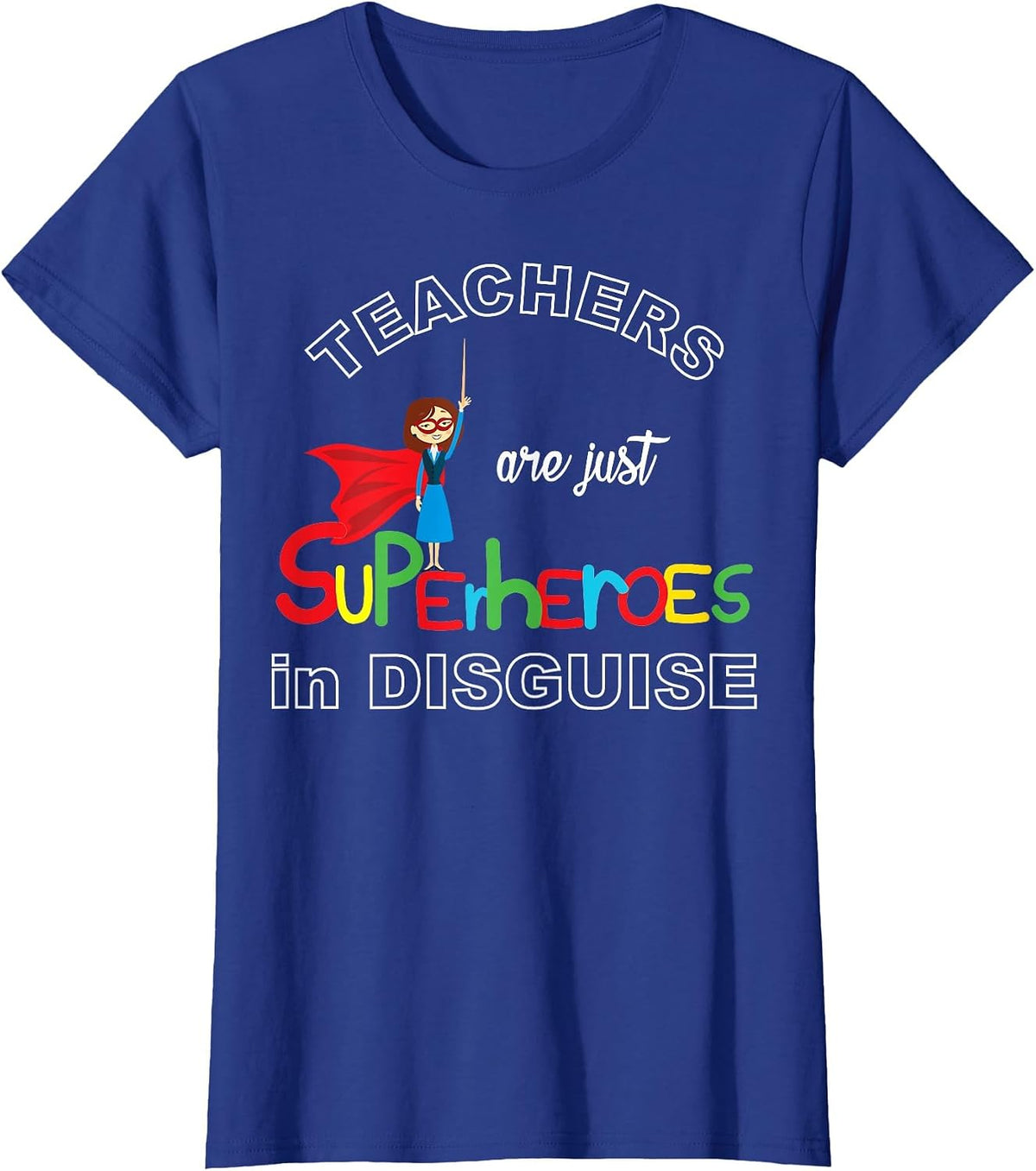 Teachers are Superheroes Funny First Day of School T-Shirt T-Shirt - Royal Blue