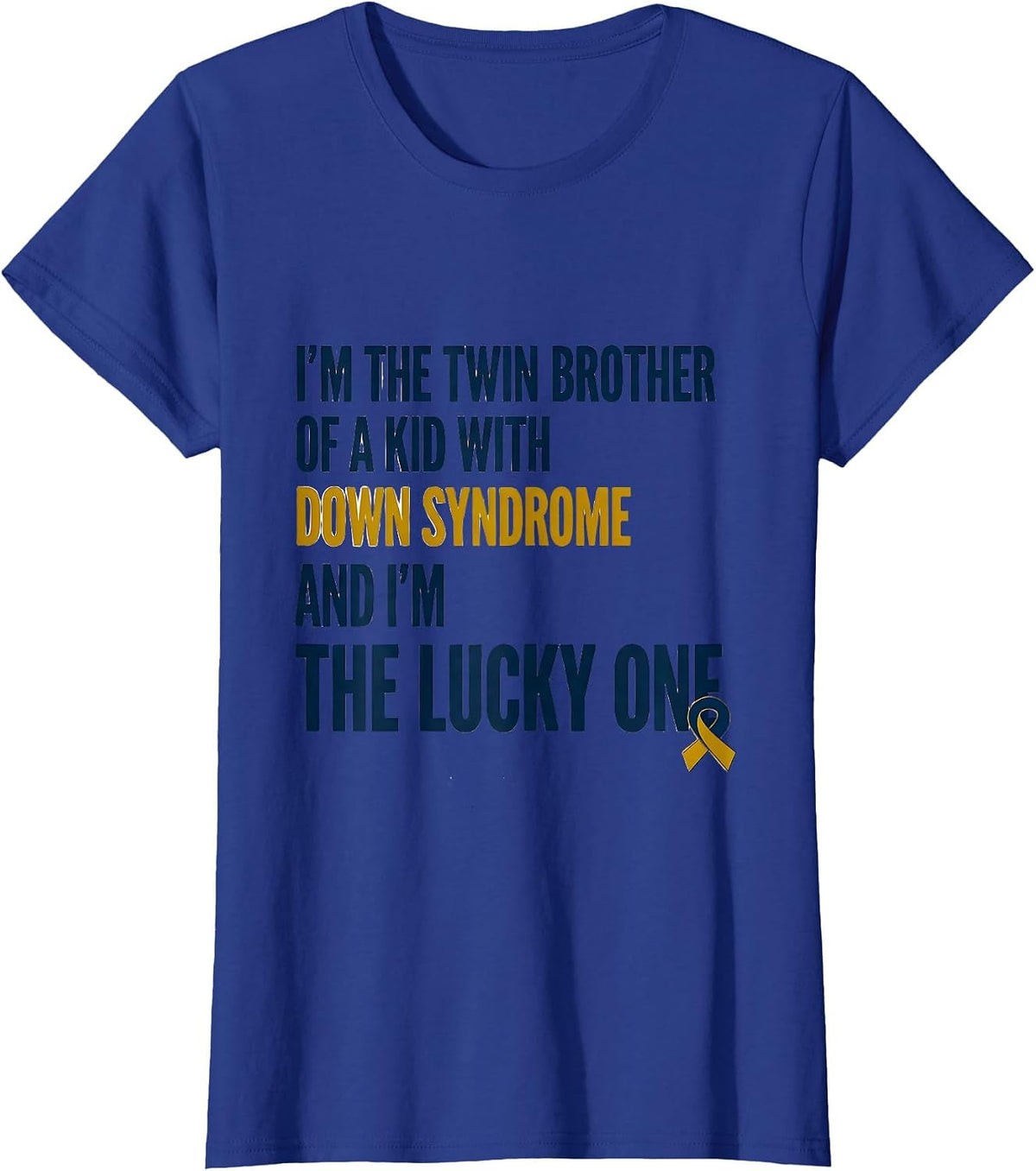 Women's I'm The Twin Brother Of A Kid With Down Syndrome Lucky One T-Shirt - Royal Blue