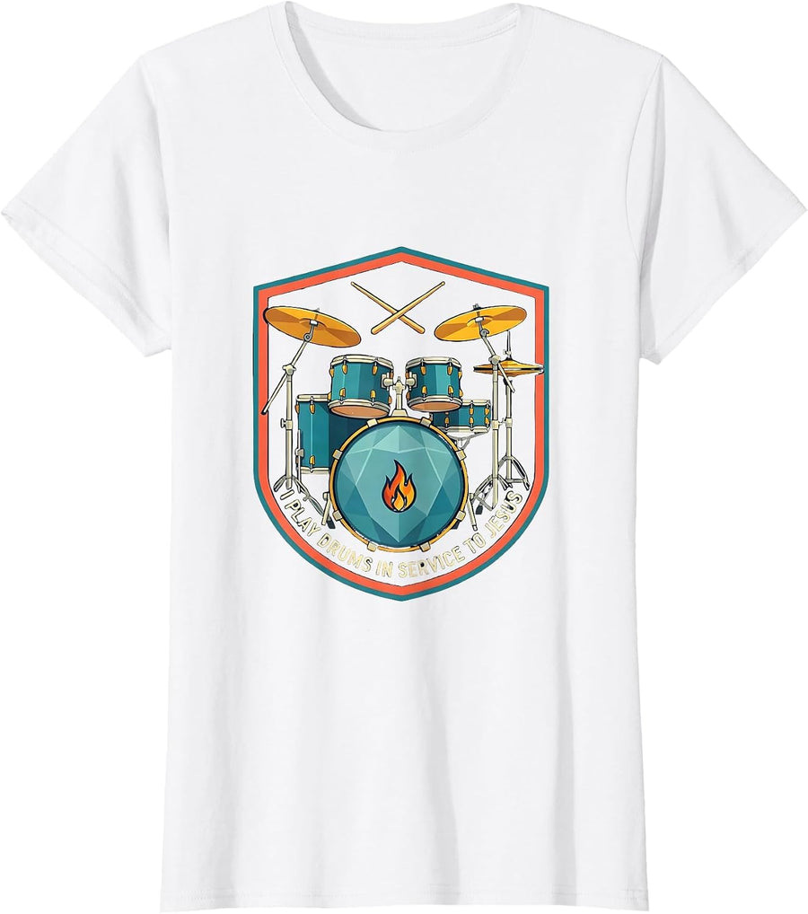 Women's I Play Drums In Service To Jesus Christian Drummer Worship T-Shirt - White