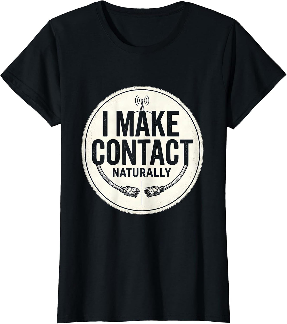 I Make Contact Naturally Funny Ham Radio Operator Hobbyist T-Shirt - Black