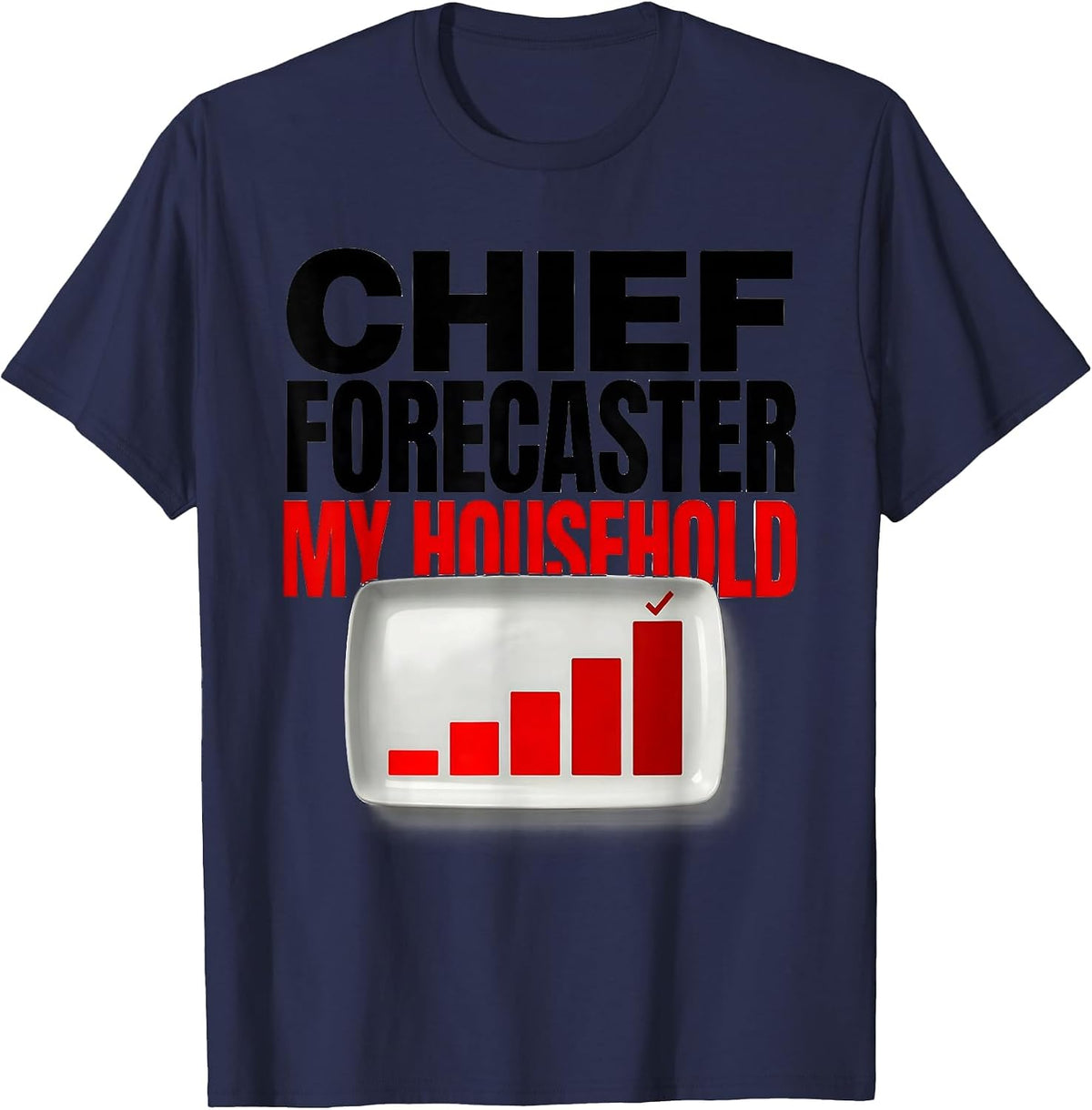 Chief Forecaster My Household Storm Chaser Tornado T-Shirt - Navy Blue