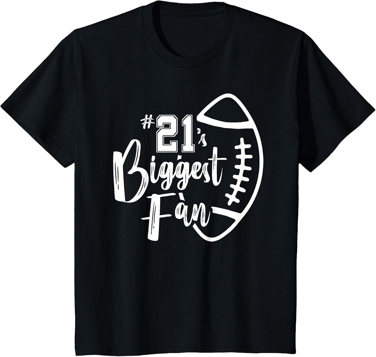 Number 21's Biggest Fan Shirt Football Player Mom Dad Family T-Shirt - Black