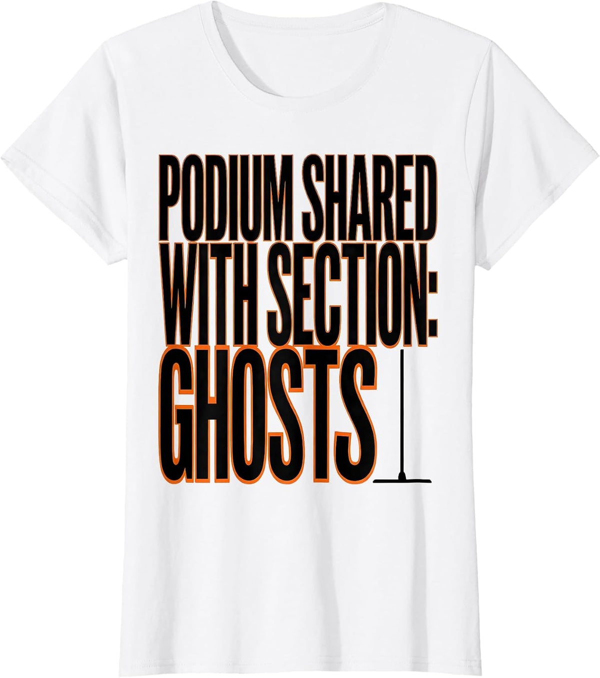 Podium Shared With Section Ghosts Funny Music Teacher T-Shirt - White