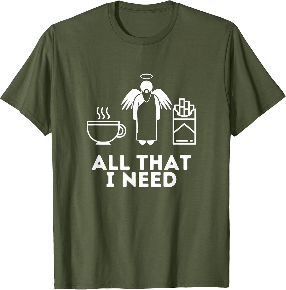 All that I Need - Coffee, God & Cigarettes T-Shirt - Olive Green