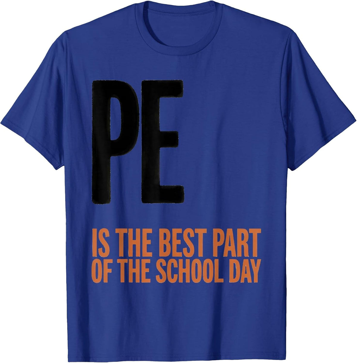 Men's PE Is The Best Part Of The School Day Gym Teacher Back T-Shirt - Royal Blue