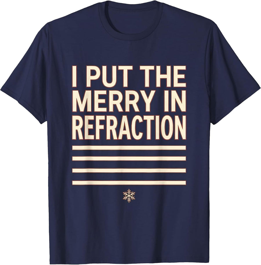 I Put The Merry In Refraction Funny Optometrist Eye Doctor T-Shirt - Navy Blue