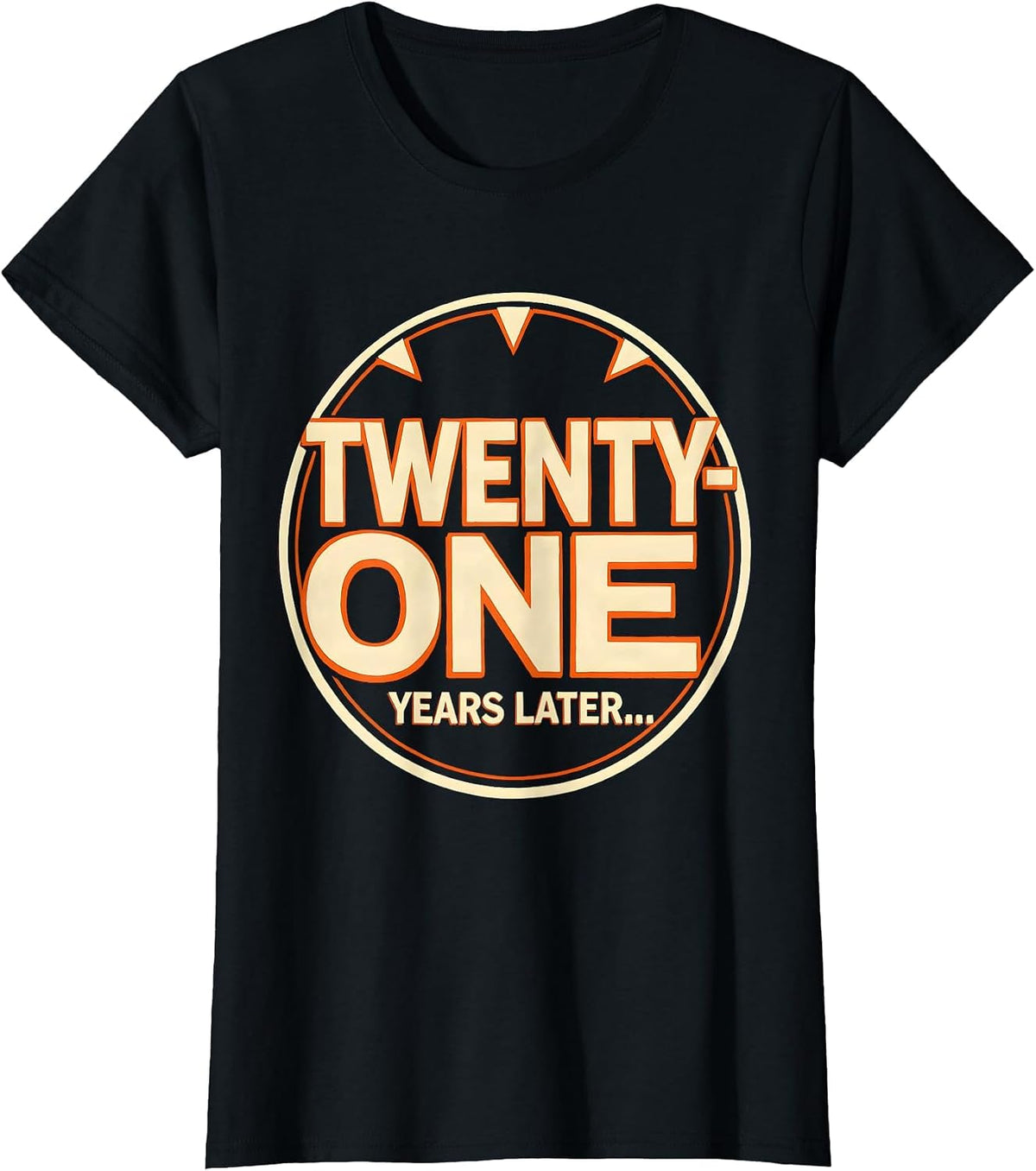 Women's TWENTY-ONE YEARS LATER... Funny Meme 21st Birthday Party T-Shirt - Black