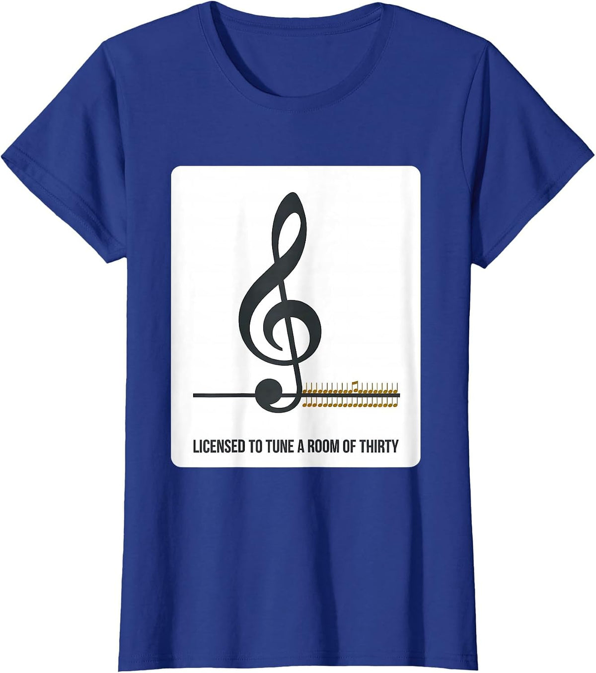 Women's Licensed To Tune A Room Of Thirty Music Teacher Humor T-Shirt - Royal Blue