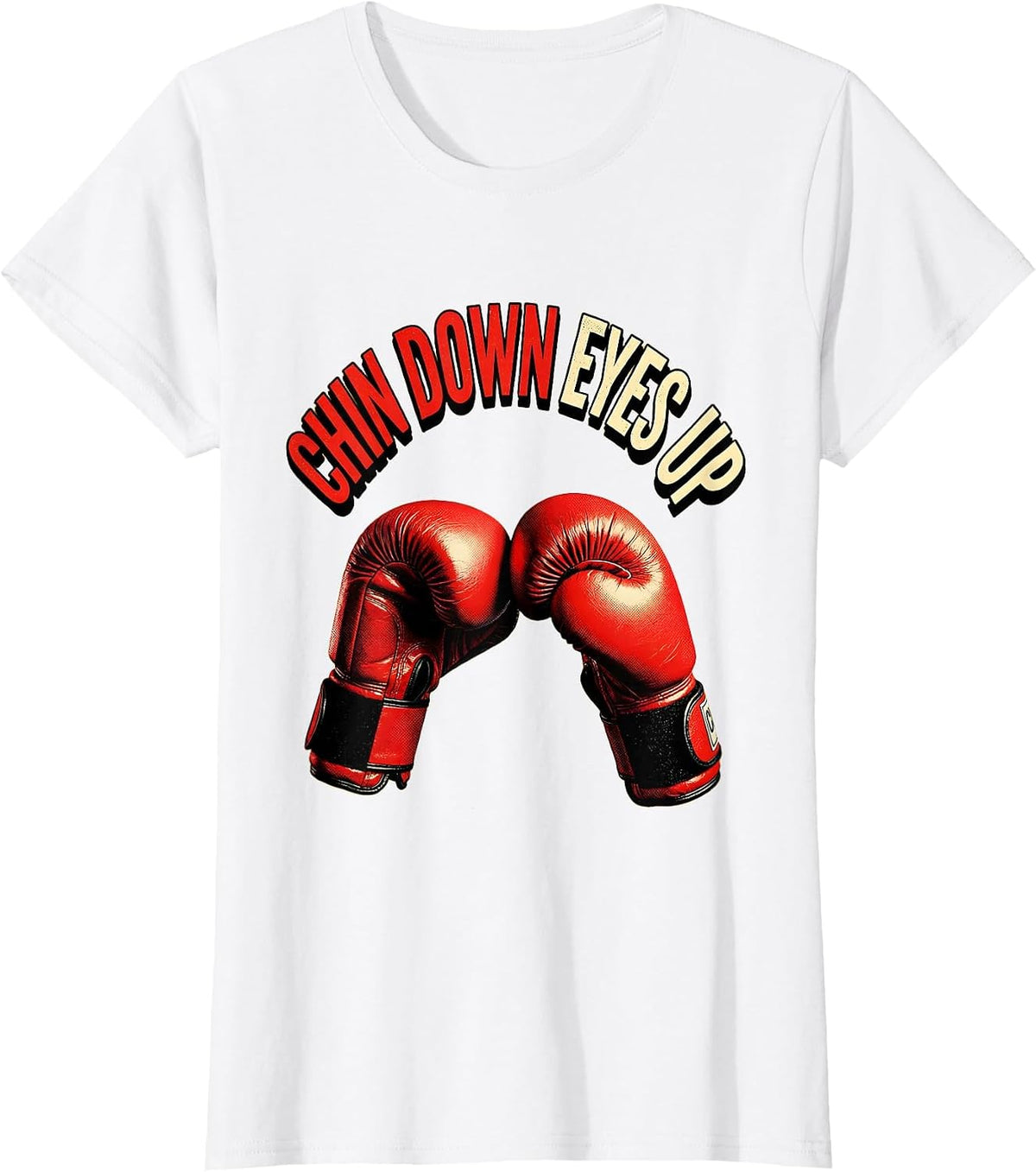Chin Down Eyes Up Boxing Graphic Design T-Shirt - White