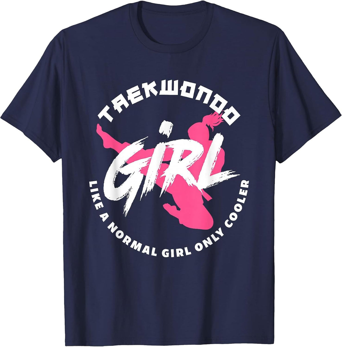 Taekwondo Girl Like A Normal Only Cooler Funny Taekwondo T-Shirt - Navy Blue