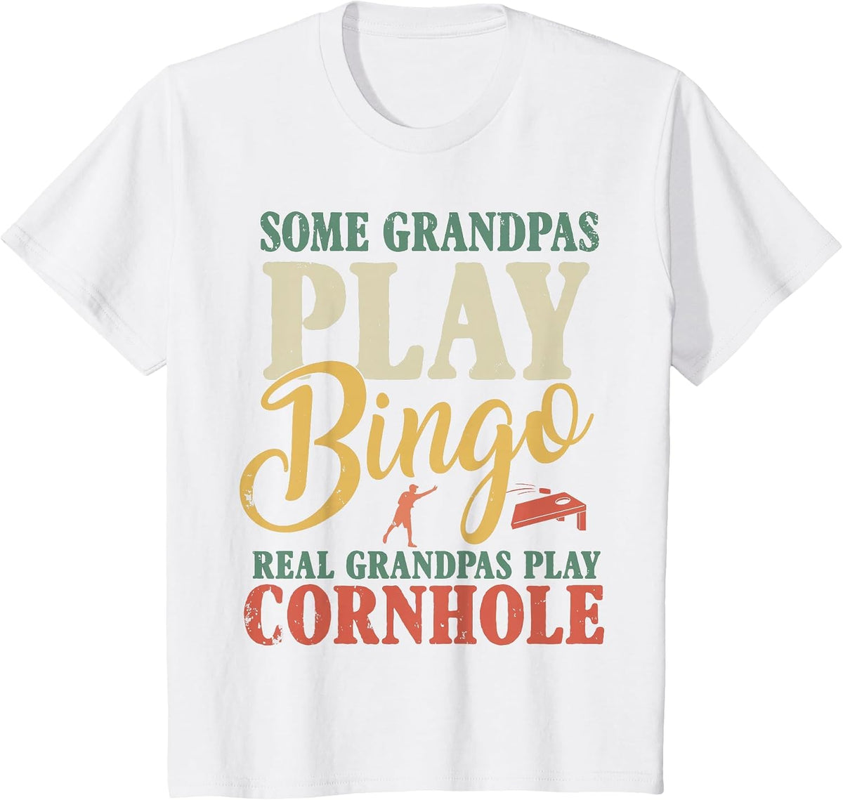 Some Grandpas Play Bingo Real Grandpas Play Cornhole T-Shirt - White