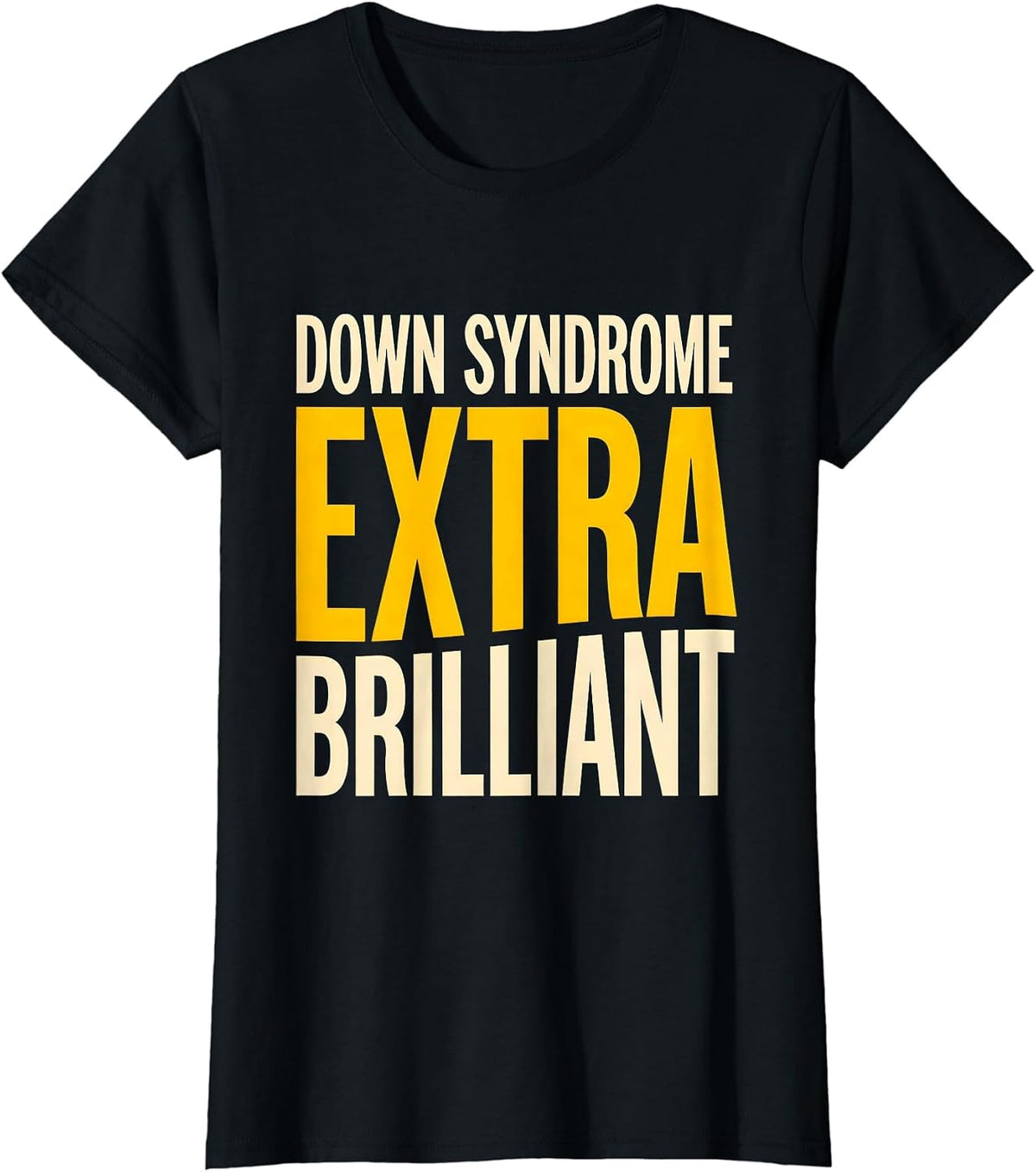 Down Syndrome Extra Brilliant Supportive Family Awareness T-Shirt - Black