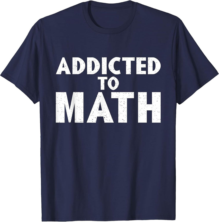 Addicted to Maths School University Algebra Funny Math T-Shirt - Navy Blue