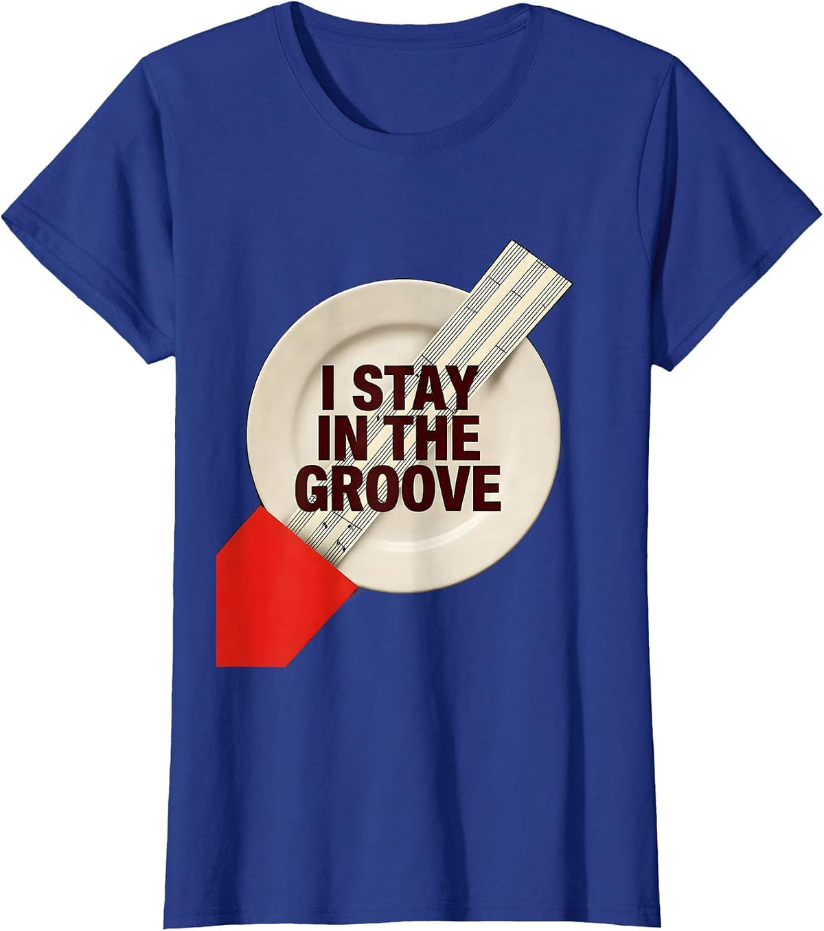 Women's I Stay In The Groove Funny Musician Music Teacher Gift T-Shirt - Royal Blue