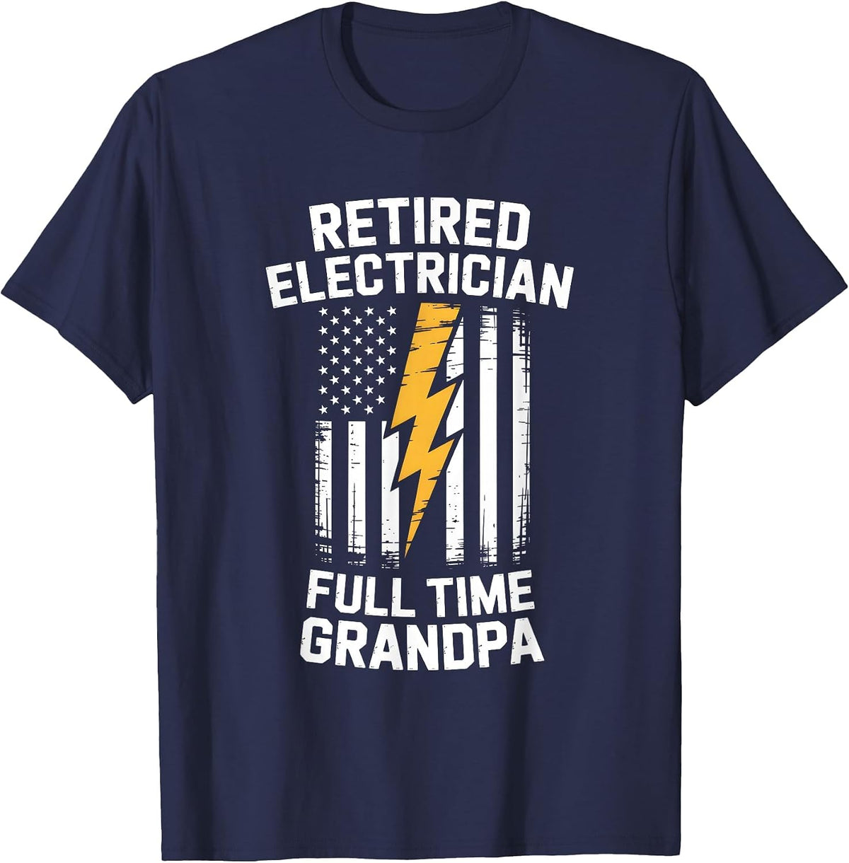 Retired Electrician USA Flag Full Time Grandpa T-Shirt - Navy Blue