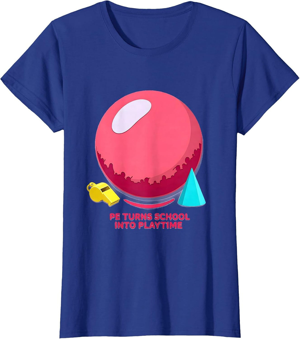 Women's PE Turns School Into Playtime Funny PE Teacher Gym Humor T-Shirt - Royal Blue
