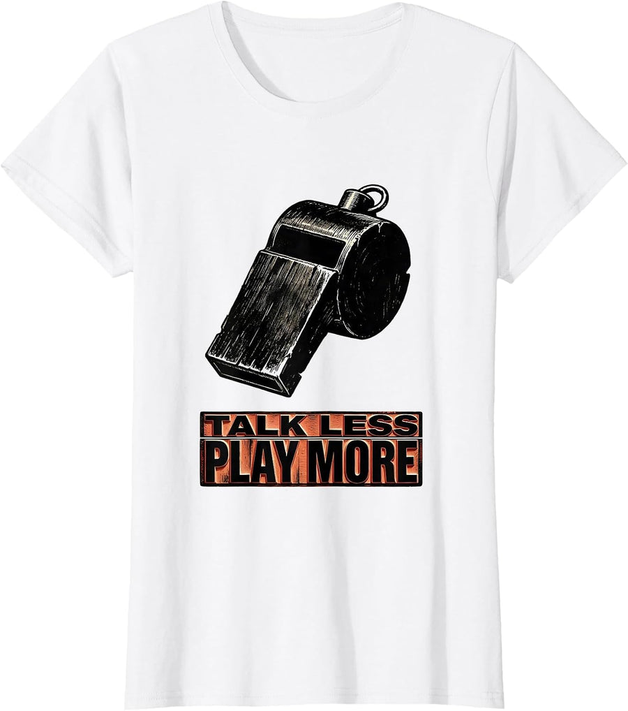 Women's Talk Less, Play More Funny PE Teacher Back To School Humor T-Shirt - White