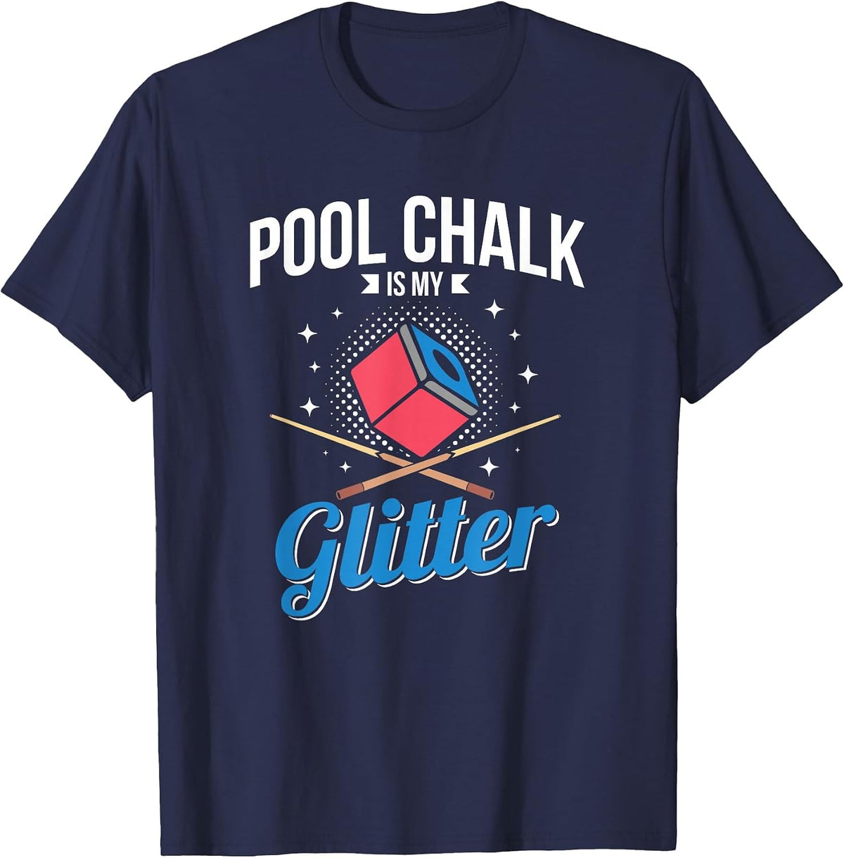 Chalk is My Glitter Pool Cue T-Shirt - Navy Blue