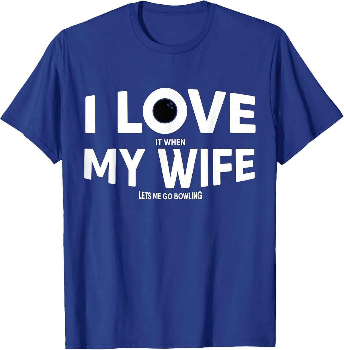 Funny Bowling Quote for Bowlers T-Shirt - Royal Blue