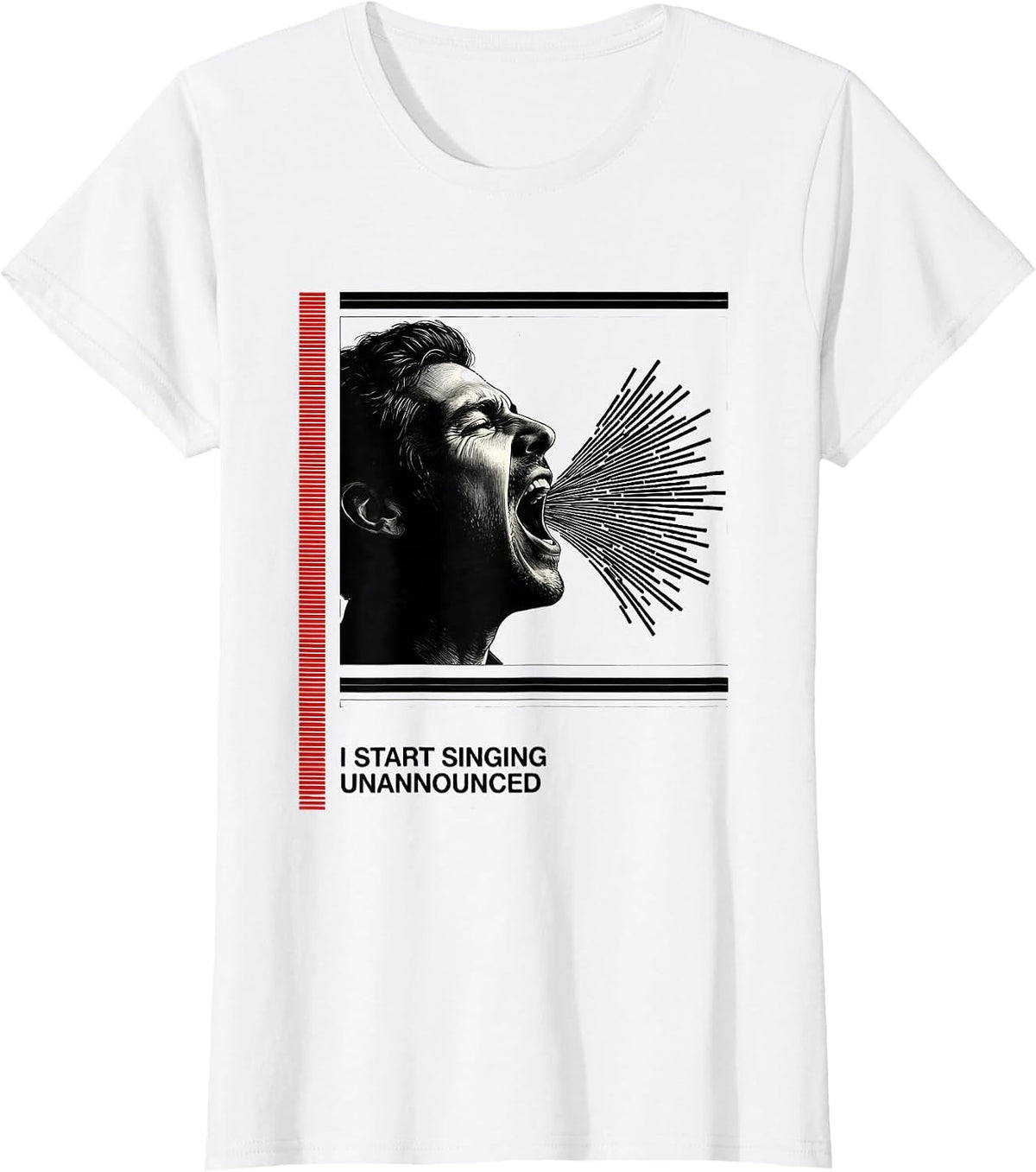 Women's I Start Singing Unannounced Funny Choir Singer Karaoke Gift T-Shirt - White