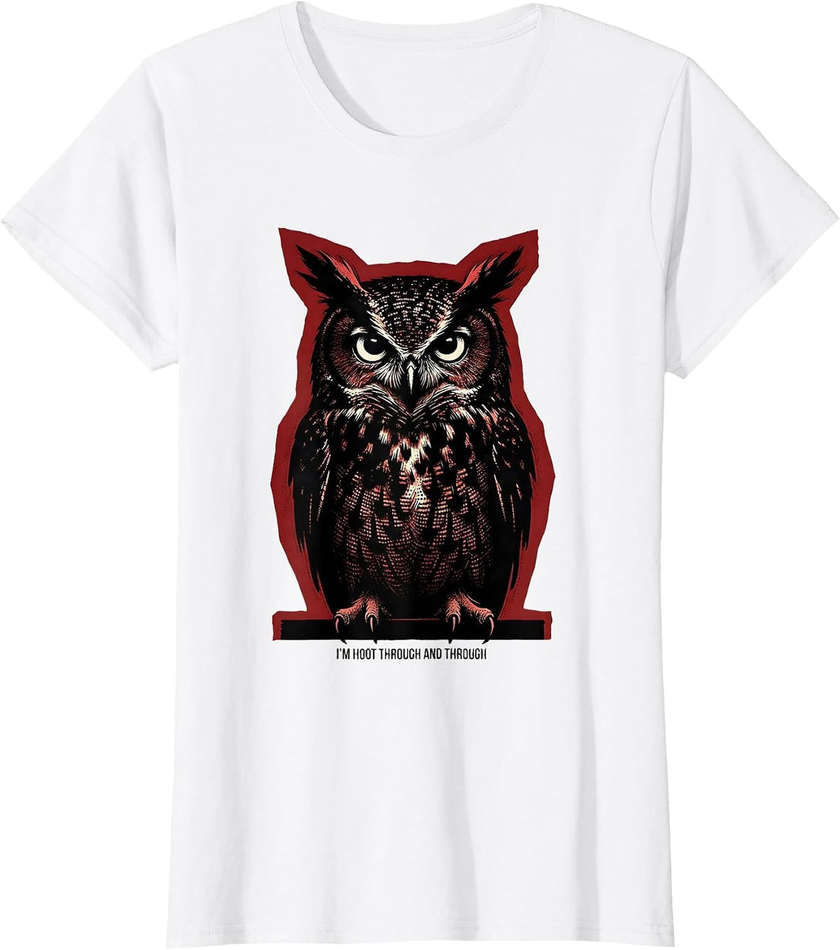 I'm Hoot Through And Through Funny Owl Lover Nature Humor T-Shirt - White