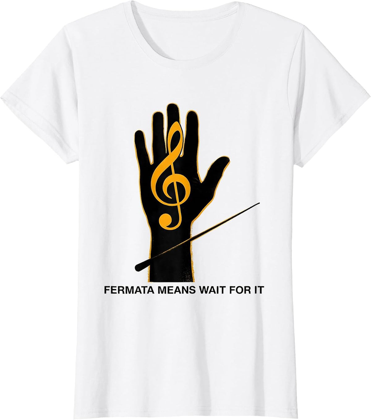 Women's Fermata Means Wait For It Funny Music Teacher Gift Humor T-Shirt - White