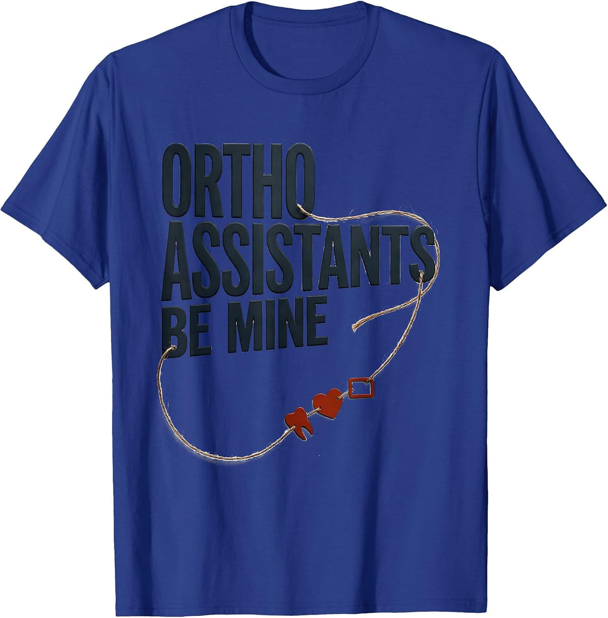 Men's Ortho Assistants Be Mine Cute Dental Valentine Humor T-Shirt - Royal Blue