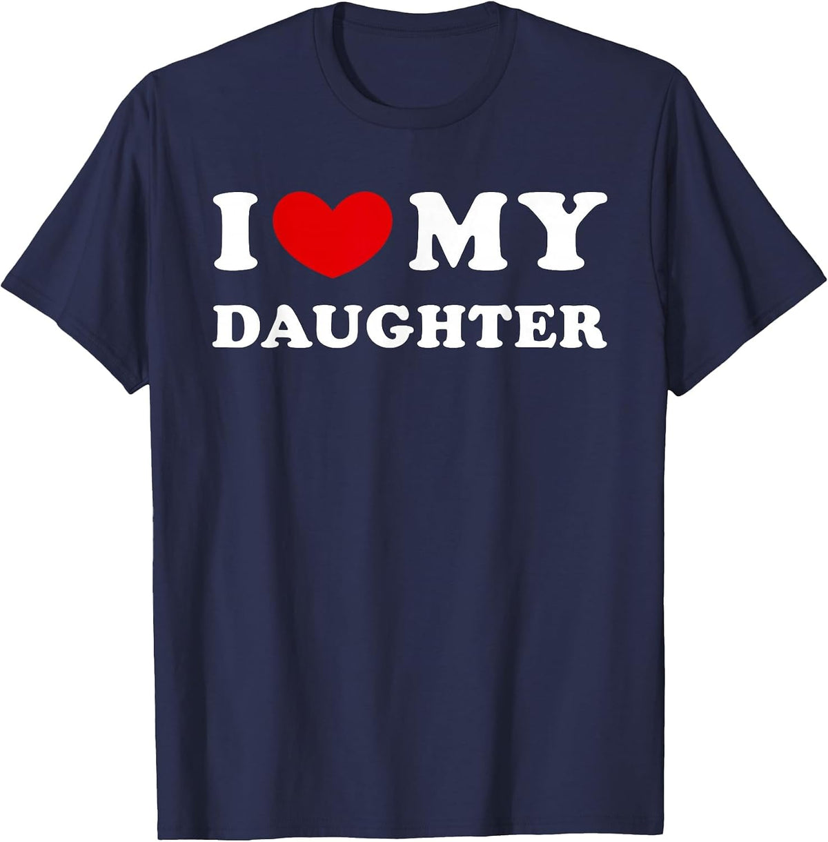 I Love My Daughter I Heart My Daughter T-Shirt - Navy Blue