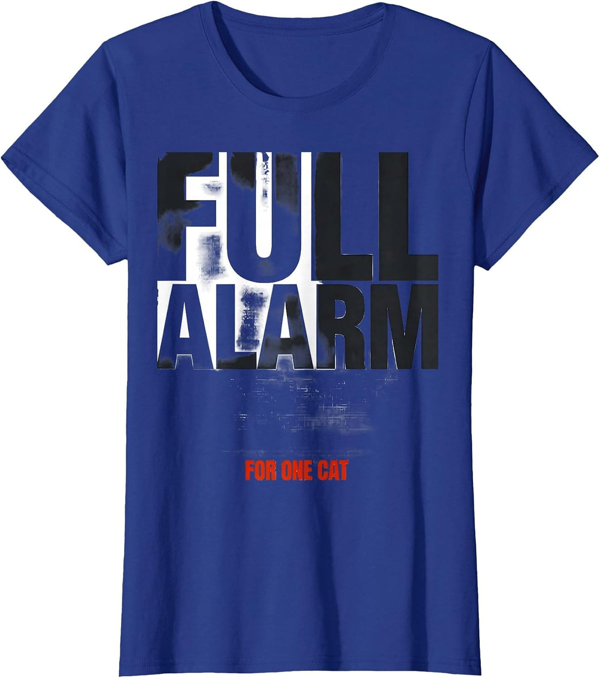 Women's Full Alarm For One Cat Funny Firefighter Badge Humor Fireman T-Shirt - Royal Blue