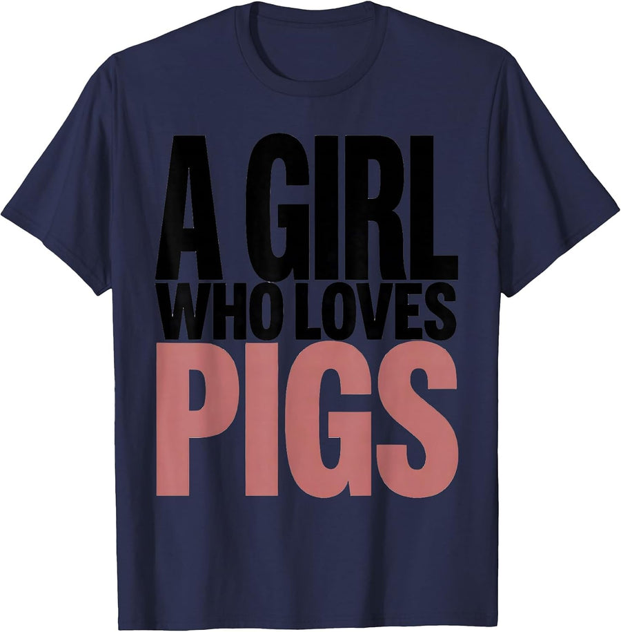A Girl Who Loves Pigs Funny Farm Animal Lover Humor T-Shirt - Navy Blue