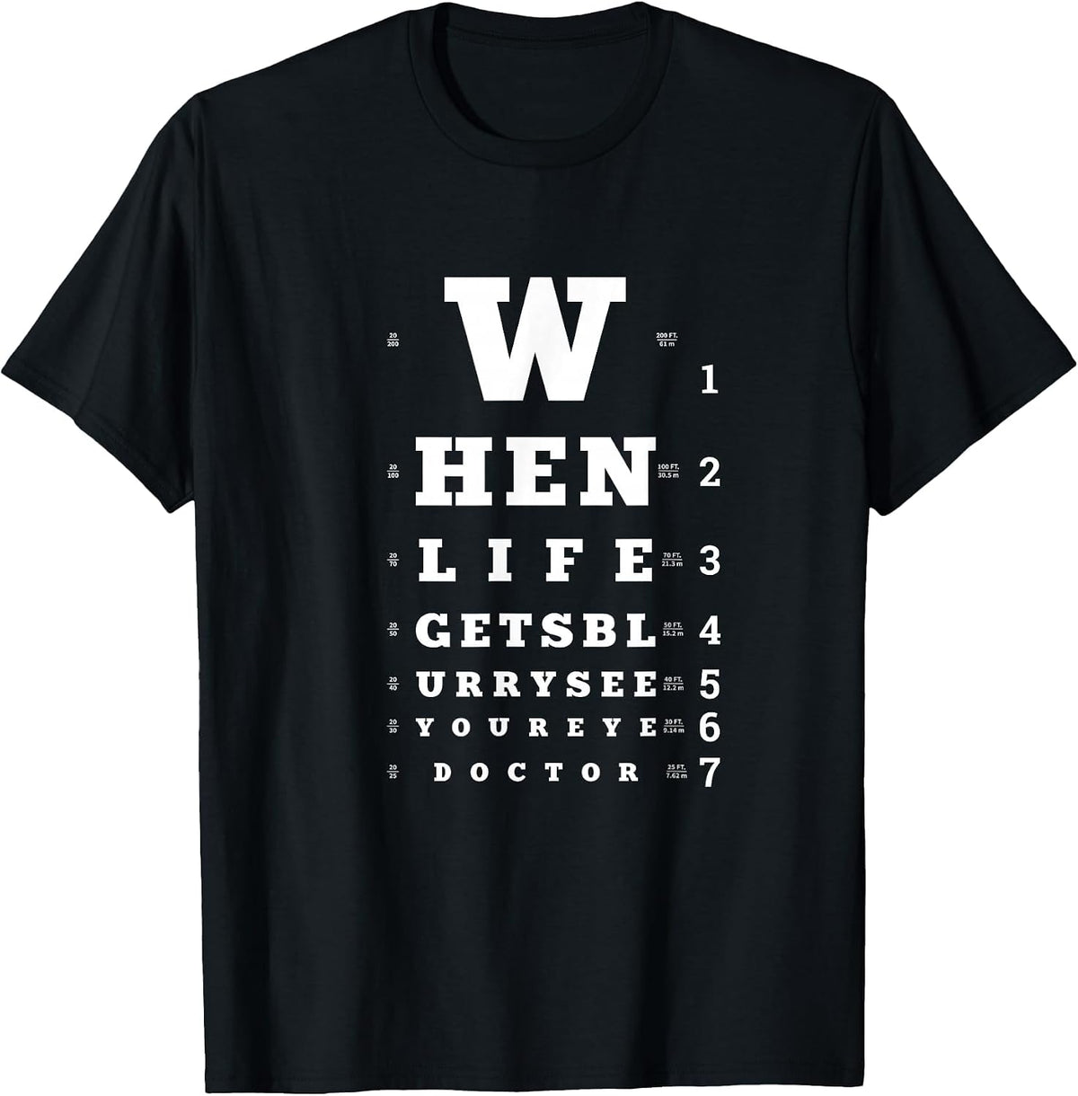 When Life Gets Blurry, Eye Doctor Snellen Chart Optometrist T-Shirt - Black