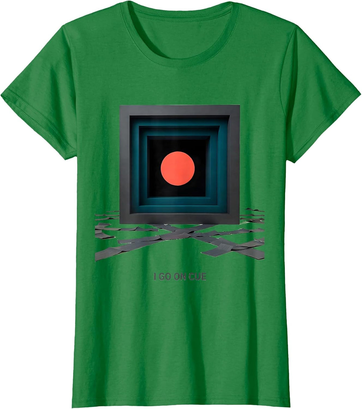 Women's I Go On Cue Editorial Conceptual Theater Kid Humor T-Shirt - Kelly Green