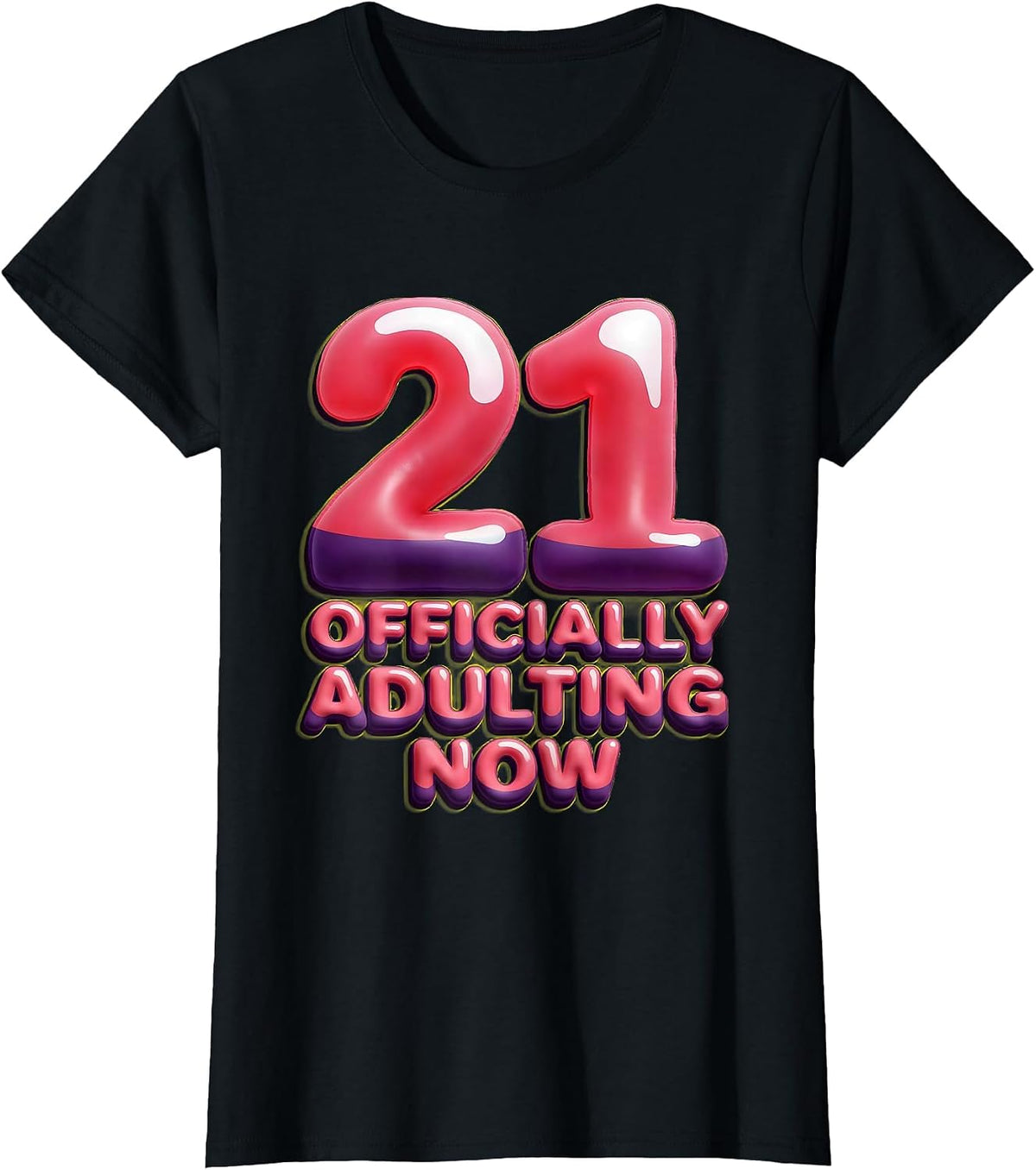 Officially Adulting Now Funny 21st Birthday Design T-Shirt - Black