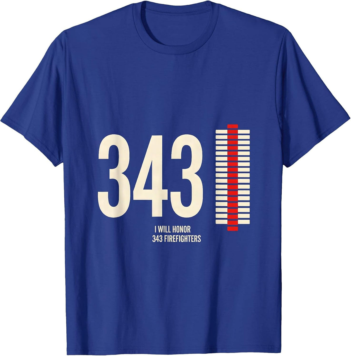 I Will Honor 343 Firefighters Patriotic Firefighter Tribute T-Shirt - Royal Blue