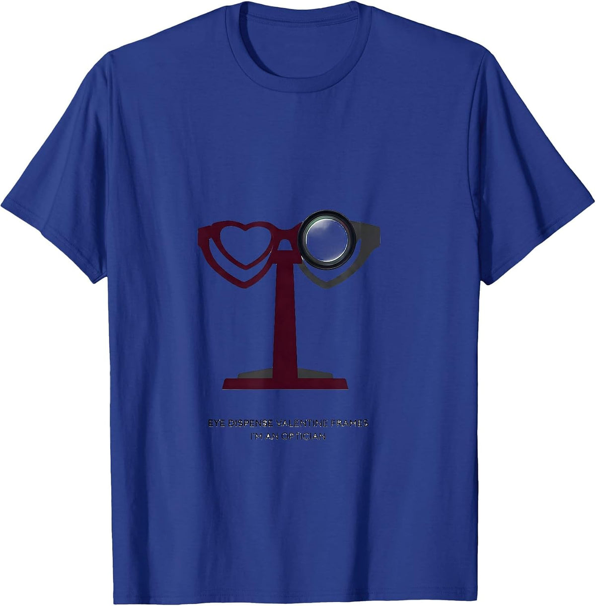 Eye Dispense Valentine Frames, I'm an Optician Optician T-Shirt - Royal Blue