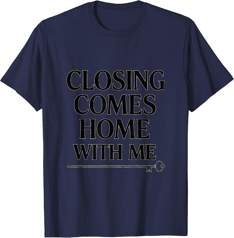Closing Comes Home With Me Funny Realtor Real Estate Agent T-Shirt - Navy Blue