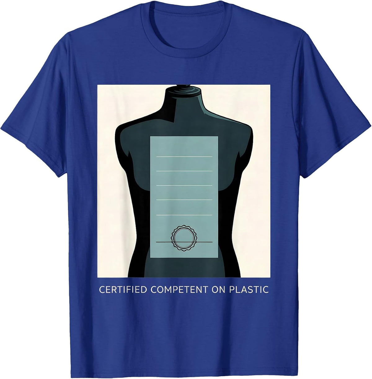 Certified Competent On Plastic Funny EMT Paramedic EMS Gift T-Shirt - Royal Blue