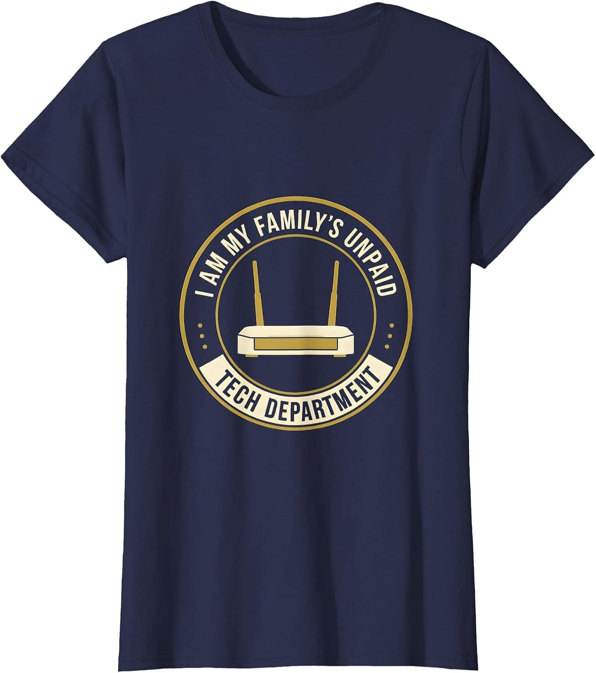 Women's I Am My Family's Unpaid Tech Department Funny Tech Support T-Shirt - Navy Blue