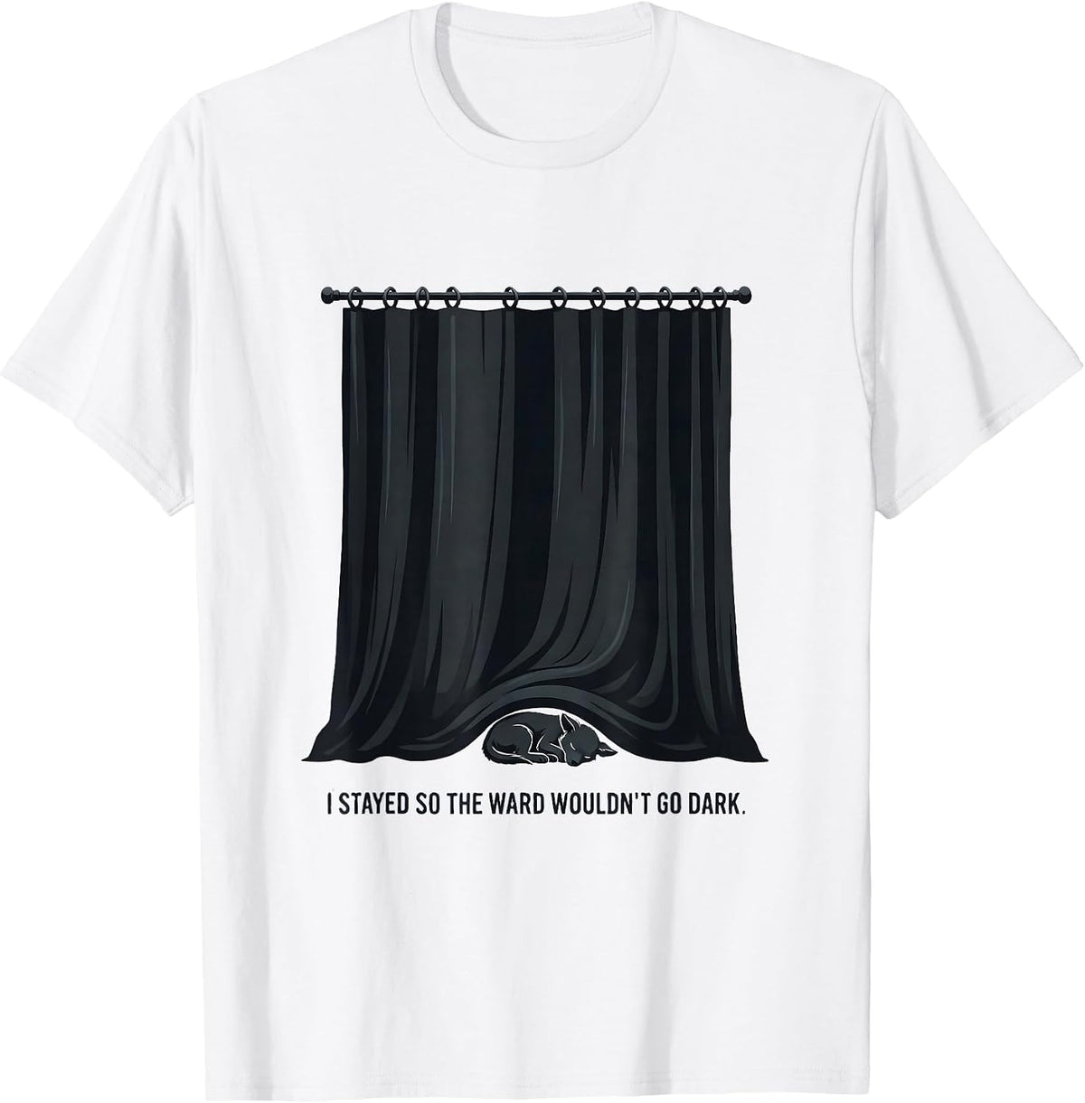 Men's I Stayed So The Ward Wouldn't Go Dark Funny Vet Tech T-Shirt - White