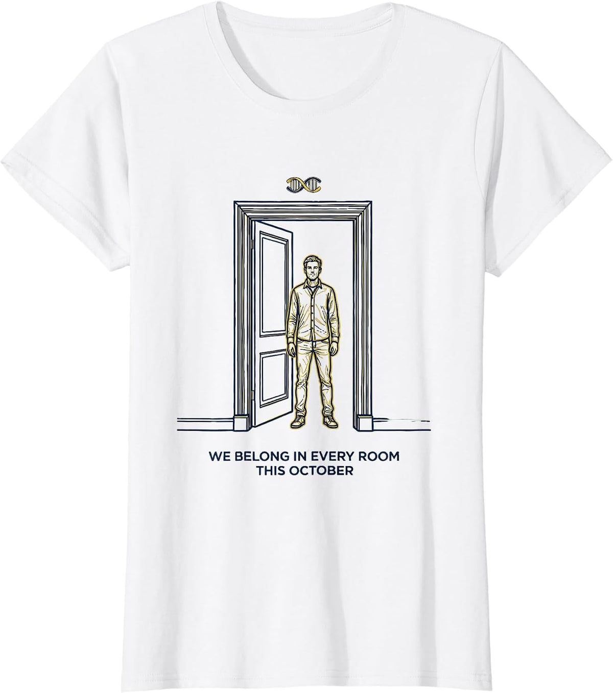 We Belong In Every Room This October Down Syndrome Awareness T-Shirt - White
