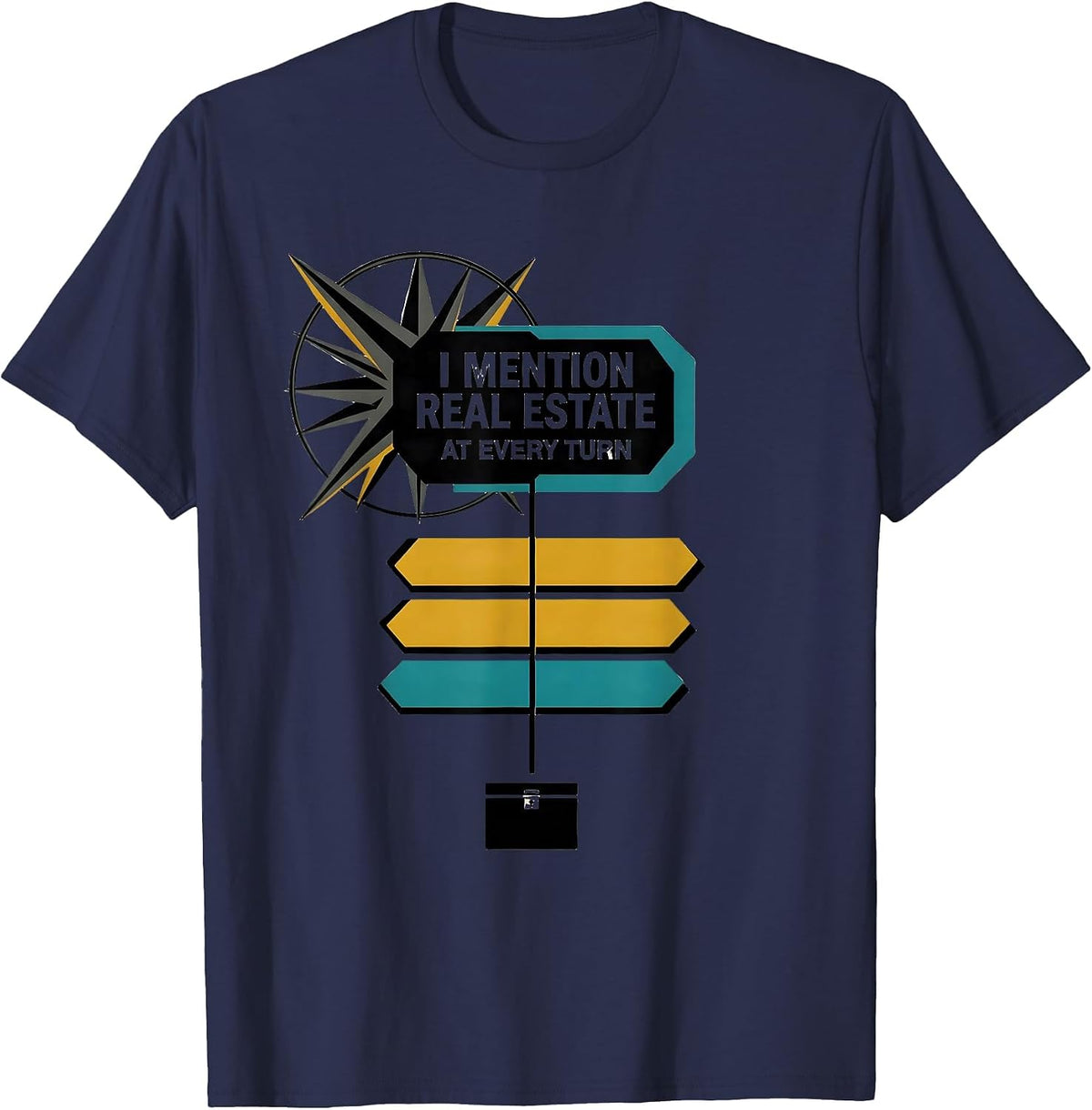 I Mention Real Estate At Every Turn Funny Realtor Gift Real T-Shirt - Navy Blue